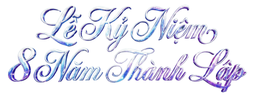 Lễ Kỷ Niệm 8 Năm Thành Lập